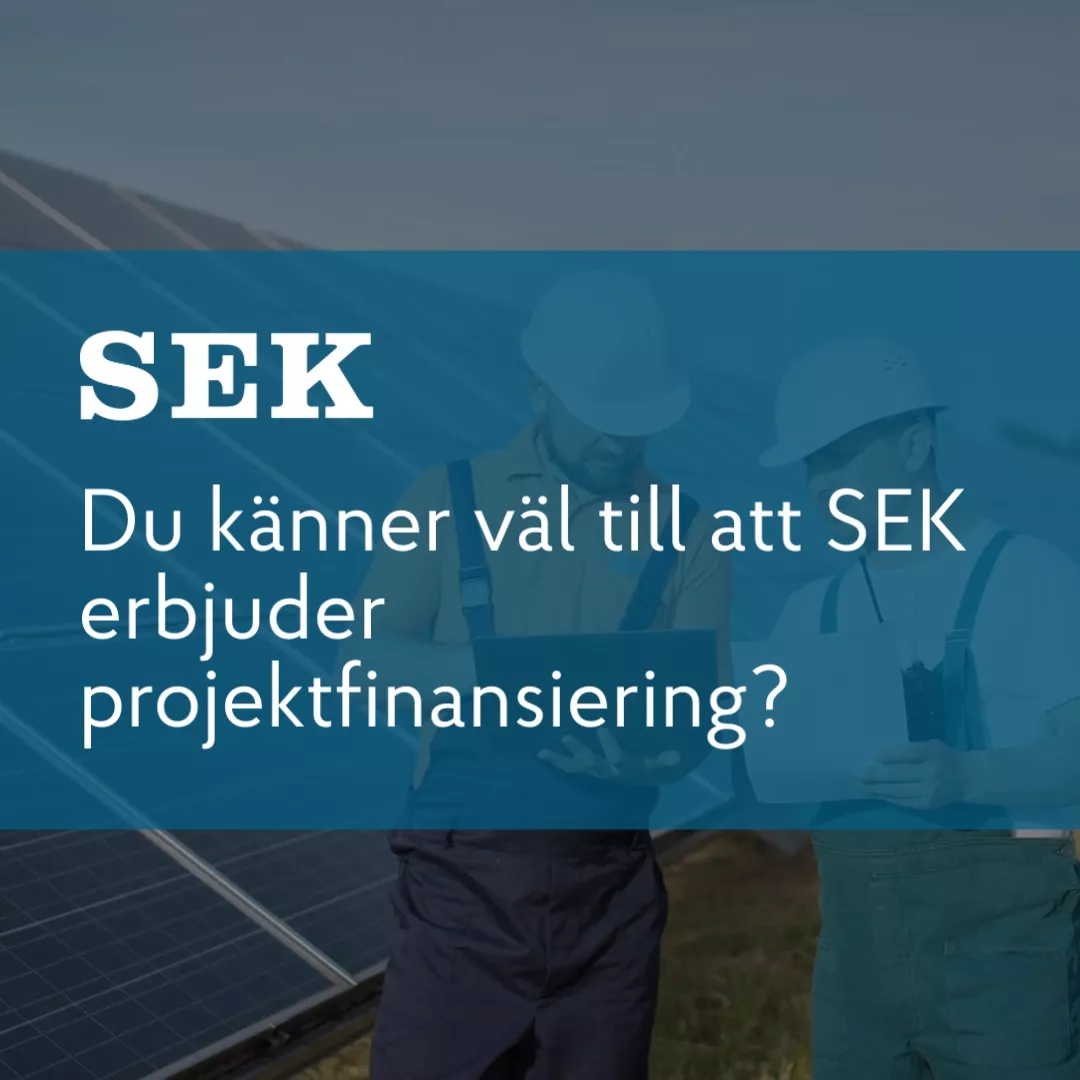 Svensk Exportkredit erbjuder projektfinansiering